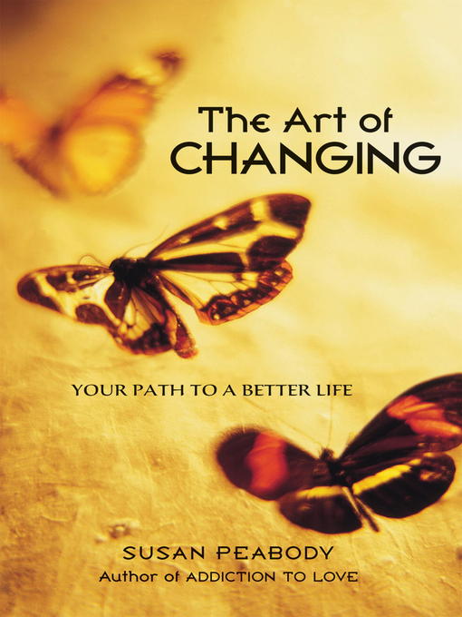 Title details for The Art of Changing by Susan Peabody - Available